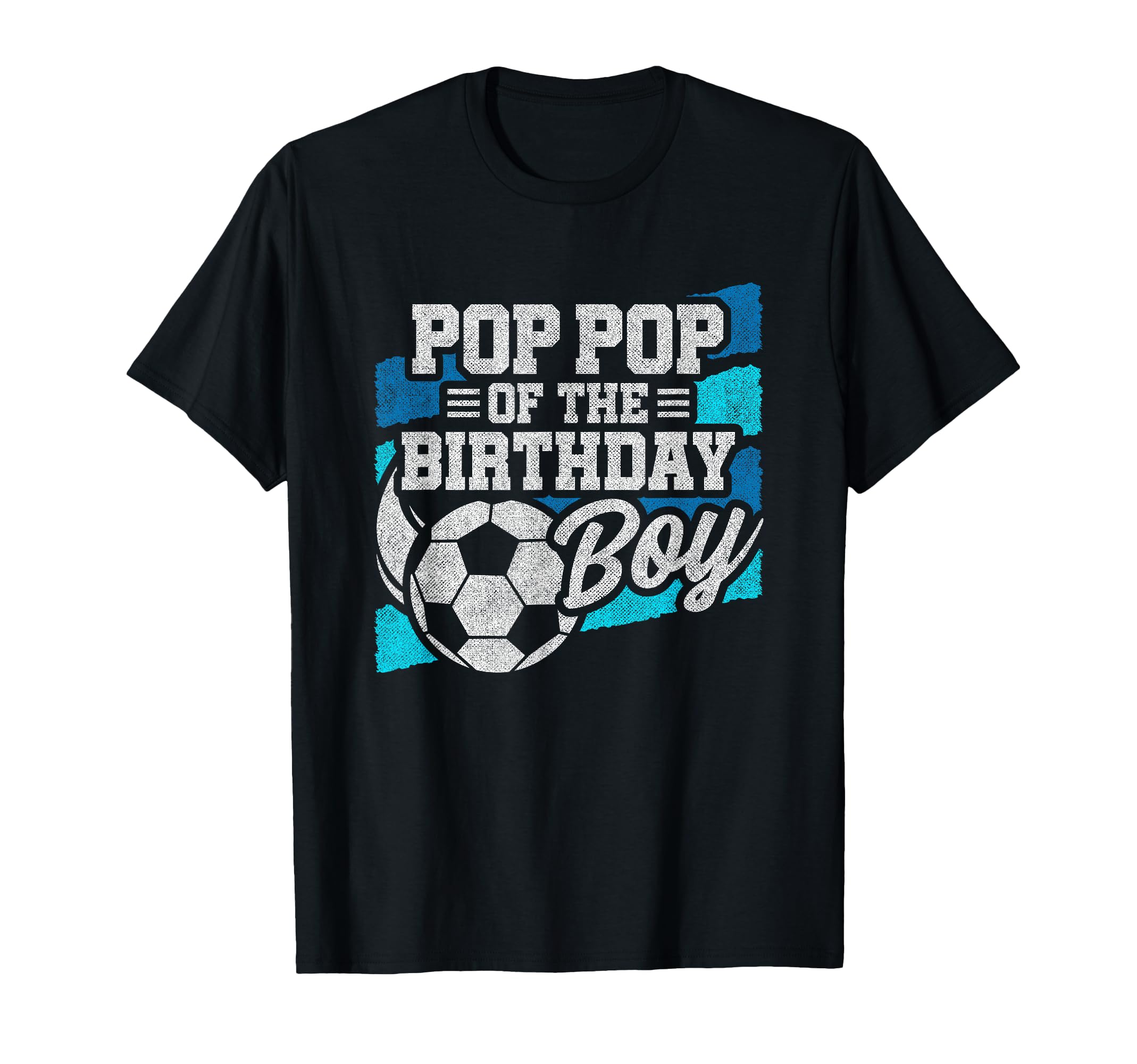 Soccer Birthday Birthday Pop Pop T-Shirt - Unique Graphic for Adults - T-Shirt, Sweatshirt, Hoodie