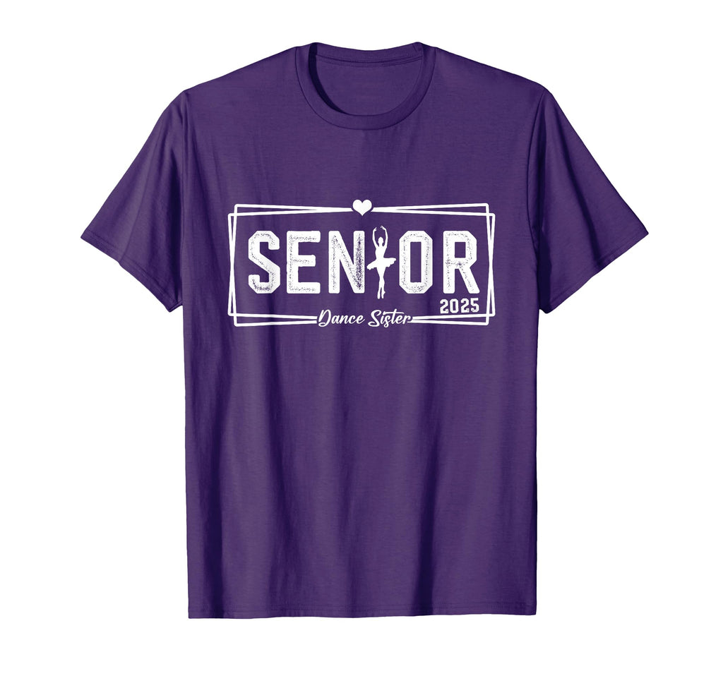 Dance Senior Sister 2025 Gift T-Shirt - Fun Novelty Design Men Women - T-Shirt, Sweatshirt, Hoodie
