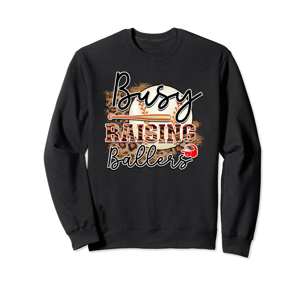 Busy Raising Ballers Is Sweatshirt - Casual Everyday Wear for Adults - T-Shirt, Sweatshirt, Hoodie