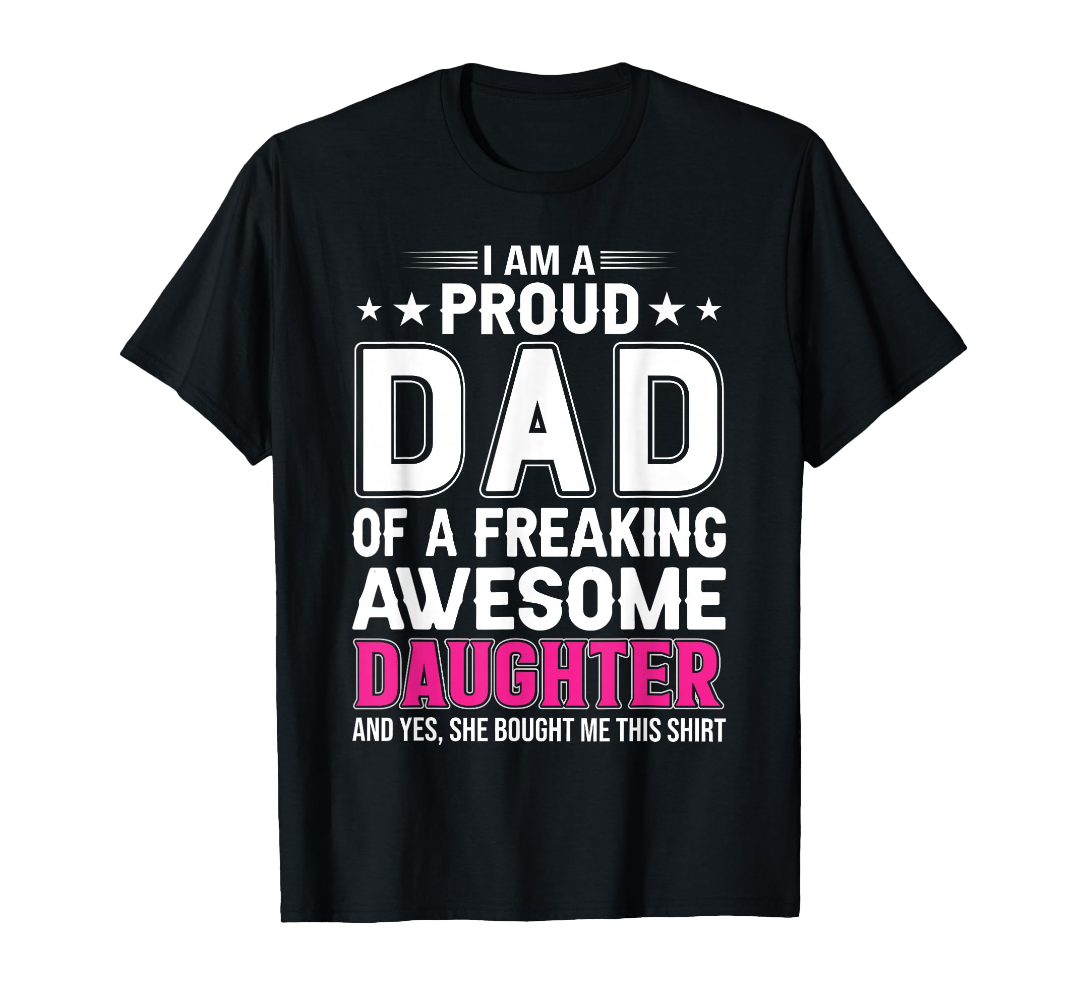 I Am Proud Dad Freaking Amazing T-Shirt - Aesthetic Graphic Unisex - T-Shirt, Sweatshirt, Hoodie