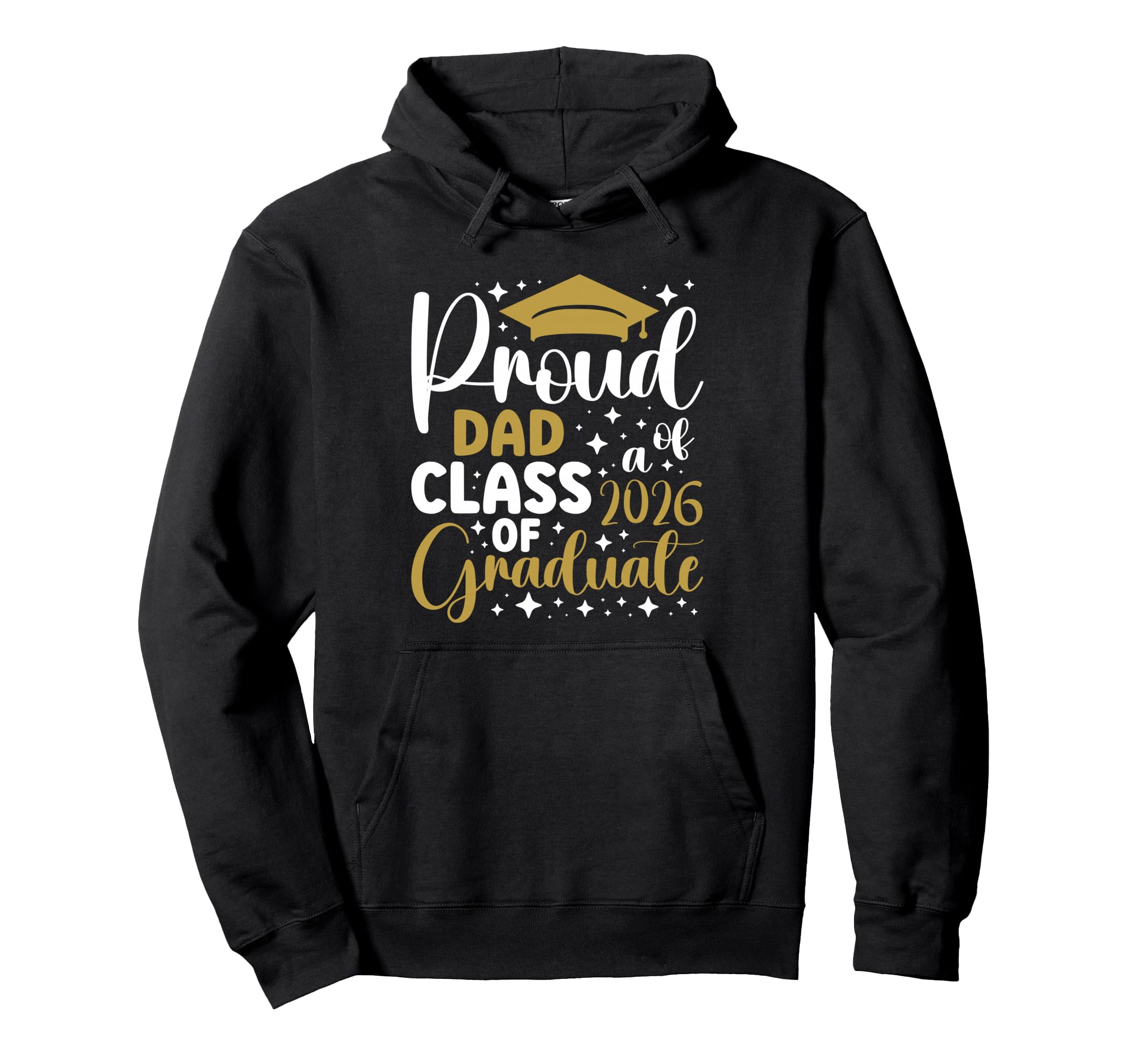Proud Dad Class 2026 Graduate Senior 2026 Hoodie - Novelty Apparel Unisex - T-Shirt, Sweatshirt, Hoodie