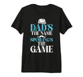 Dad Is Name Spoiling Is Game New T-Shirt - Aesthetic Graphic for Adults - T-Shirt, Sweatshirt, Hoodie