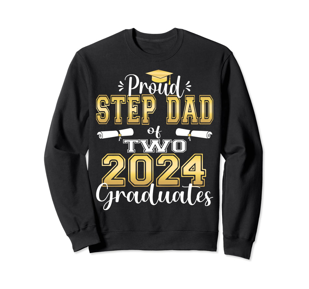 Proud Step Dad Two 2024 Graduate Class Sweatshirt - Graphic Print Unisex - T-Shirt, Sweatshirt, Hoodie