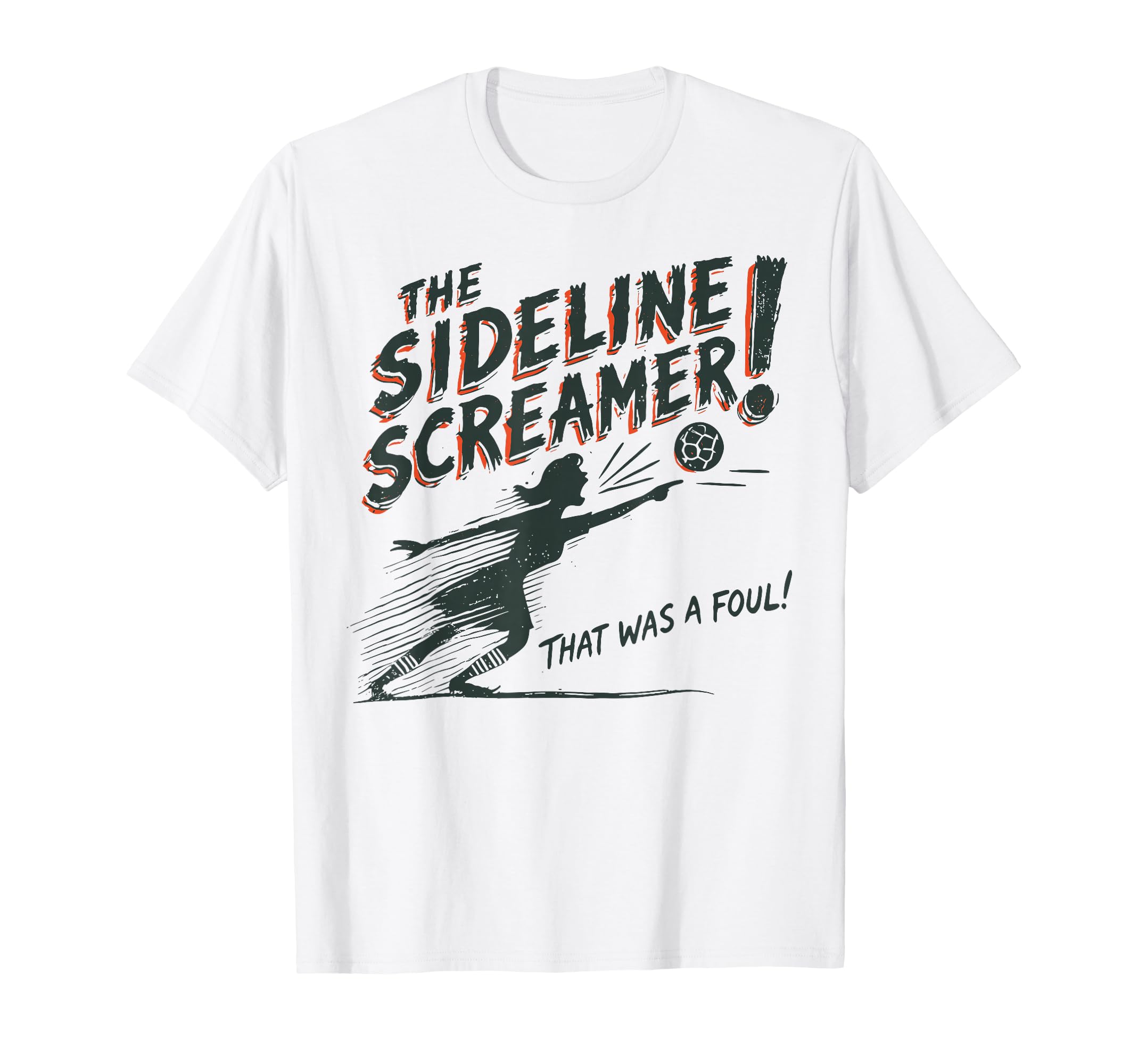 Sideline Screamer Funny Soccer Game T-Shirt - Trendy Graphic for Adults - T-Shirt, Sweatshirt, Hoodie