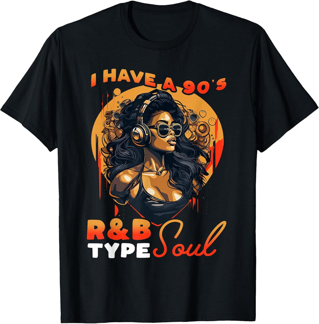 I Have A 90's R&B Type Soul Music Lover - Adult & Kids T-Shirts, Sweatshirts & Hoodies apparel design preview 1