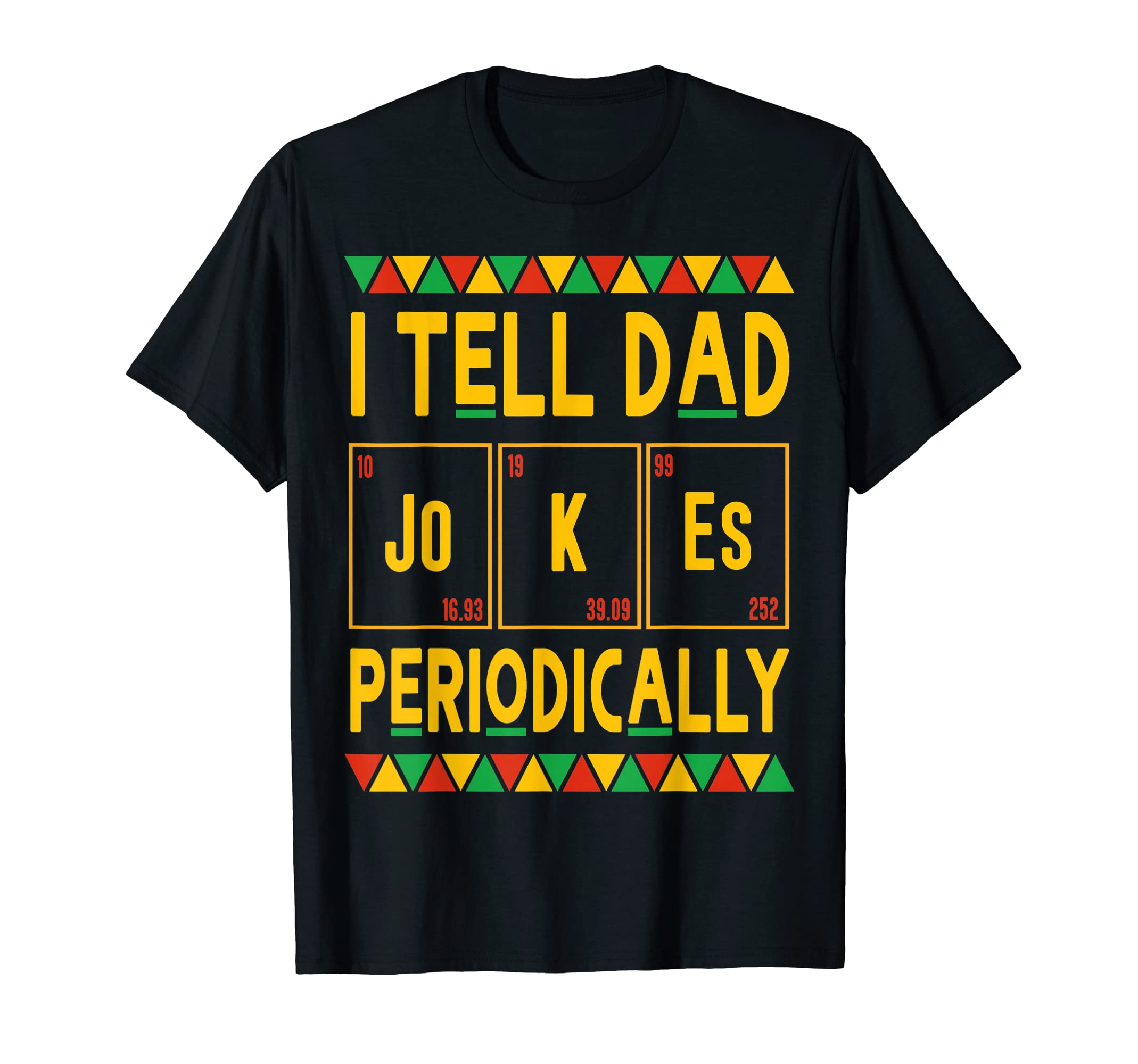 I Tell Dad Jokes Periodically T-Shirt - Novelty Apparel Men Women - T-Shirt, Sweatshirt, Hoodie