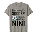 My Favorite Soccer Player Calls Me Nini T-Shirt - Trendy Graphic Unisex - T-Shirt, Sweatshirt, Hoodie