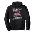 Golf Cart Princess Golfing Golfer Hoodie - Fun Novelty Design for Adults - T-Shirt, Sweatshirt, Hoodie