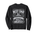 Best Dad Funny Fathers Day Proud Father Sweatshirt - Graphic Print Unisex - T-Shirt, Sweatshirt, Hoodie
