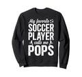 Proud Soccer Pops Soccer Player Sweatshirt - Fun Novelty Design for Adults - T-Shirt, Sweatshirt, Hoodie