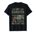 My Daughter Proud Military Dad Military T-Shirt - Novelty Apparel Unisex - T-Shirt, Sweatshirt, Hoodie