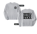 Somebodys Loud Mouth Soccer Mama Sweatshirt - Novelty Apparel for Adults - T-Shirt, Sweatshirt, Hoodie