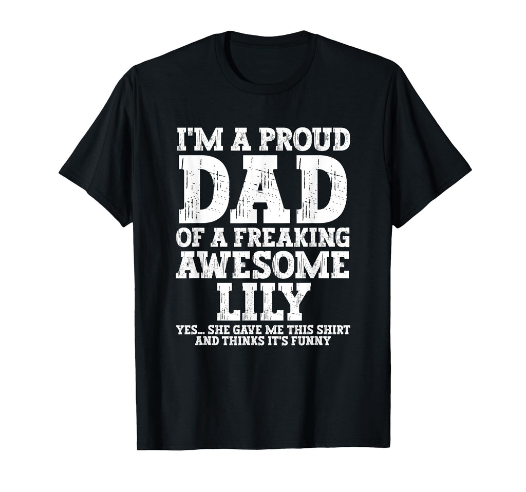 Dad Lily Personalized Name Funny Fathers Day T-Shirt - Graphic Print Unisex - T-Shirt, Sweatshirt, Hoodie