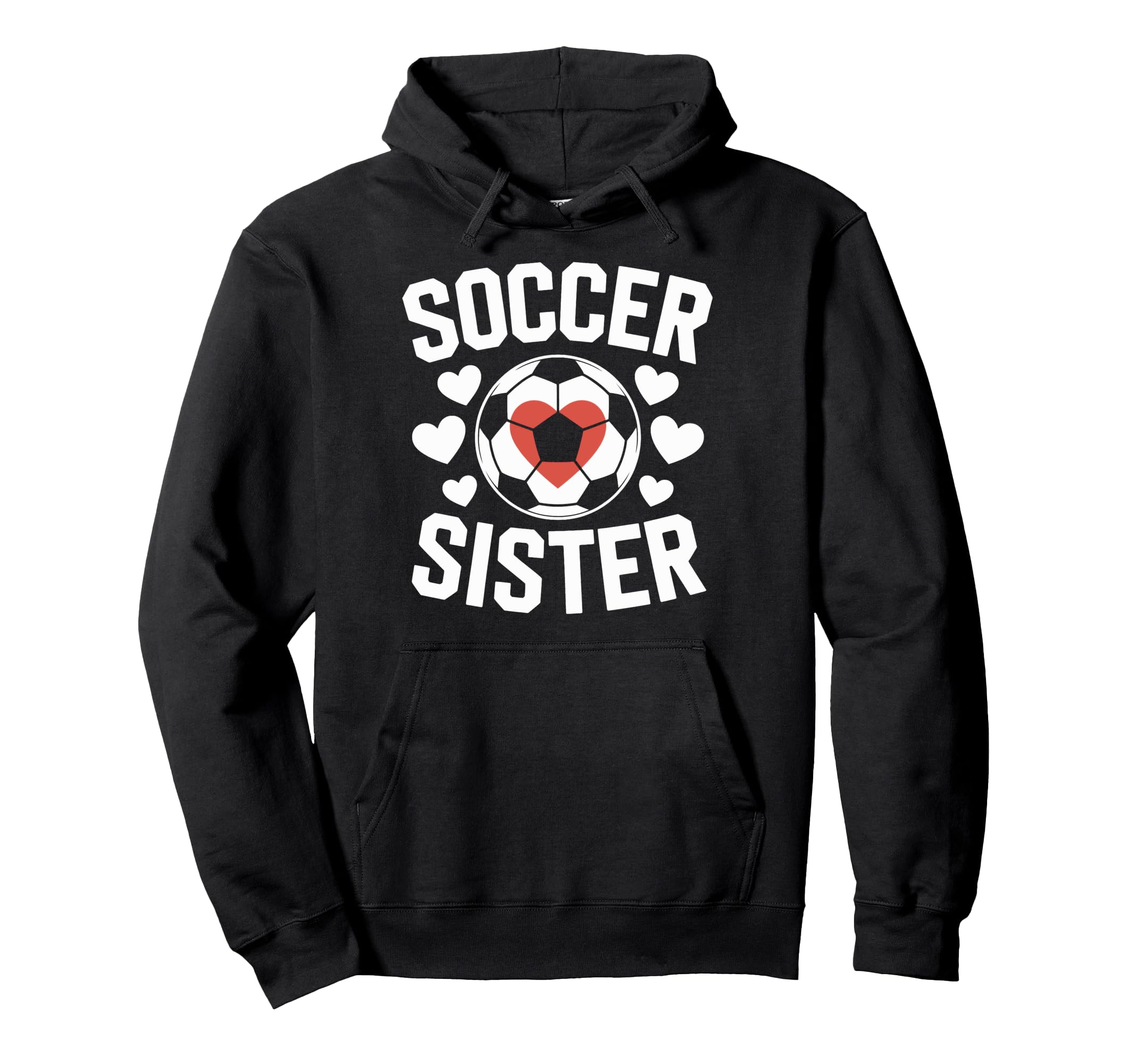 Soccer Sister Soccer Enthusiast Player Fans Hoodie - Unique Graphic Unisex - T-Shirt, Sweatshirt, Hoodie