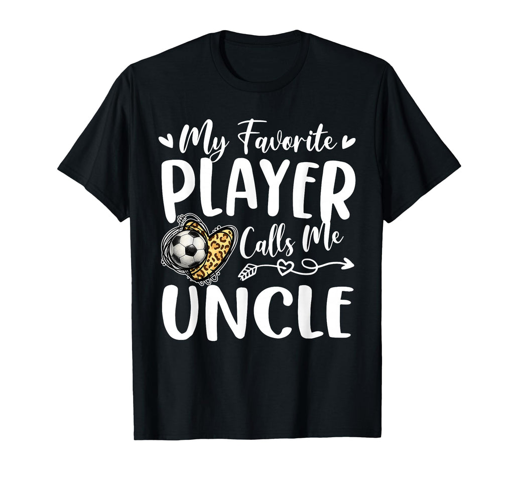 Soccer Player My Favorite Player Calls Me T-Shirt - Unique Graphic Unisex - T-Shirt, Sweatshirt, Hoodie