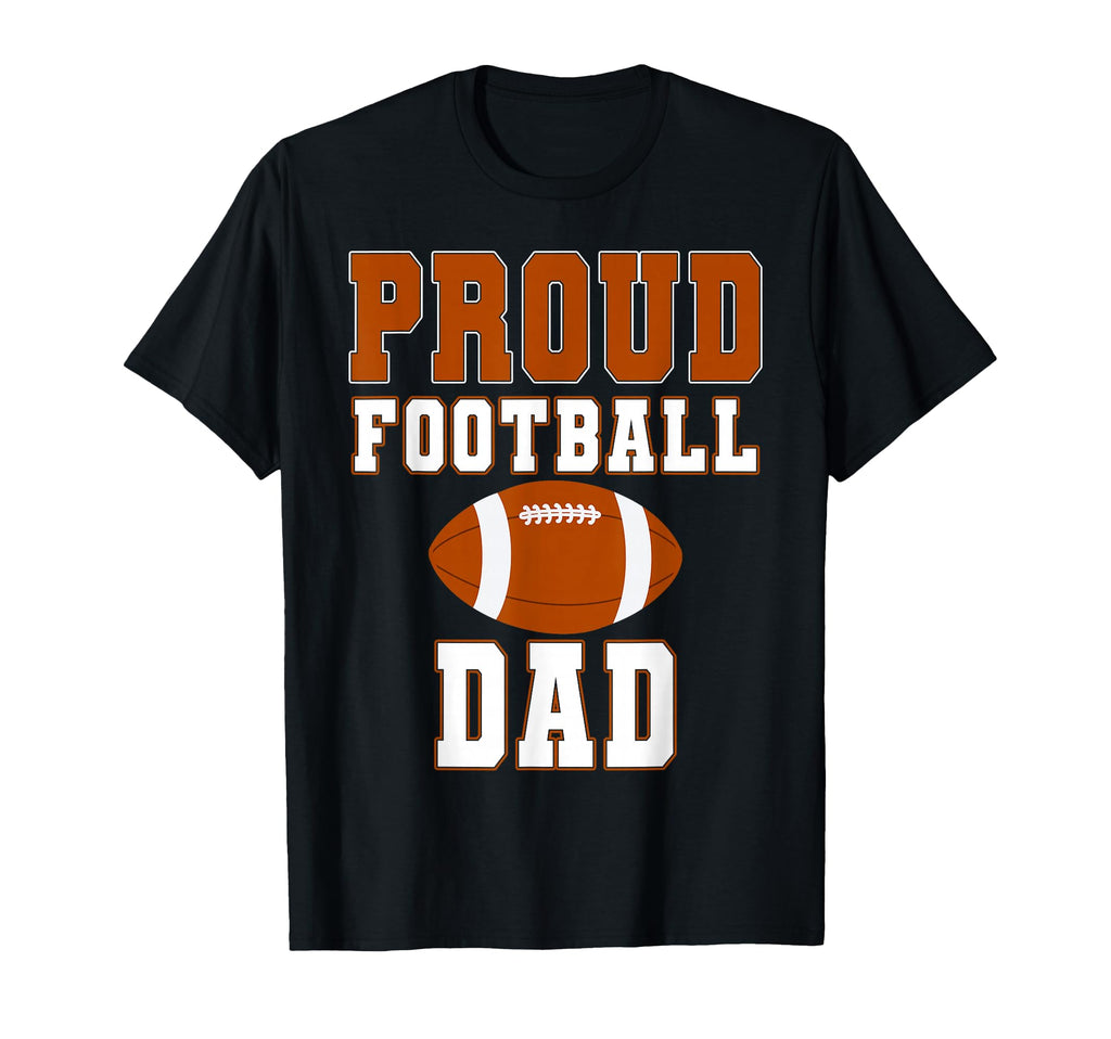 Proud Football Dad Game Day Sports T-Shirt - Custom Art Print Men Women - T-Shirt, Sweatshirt, Hoodie