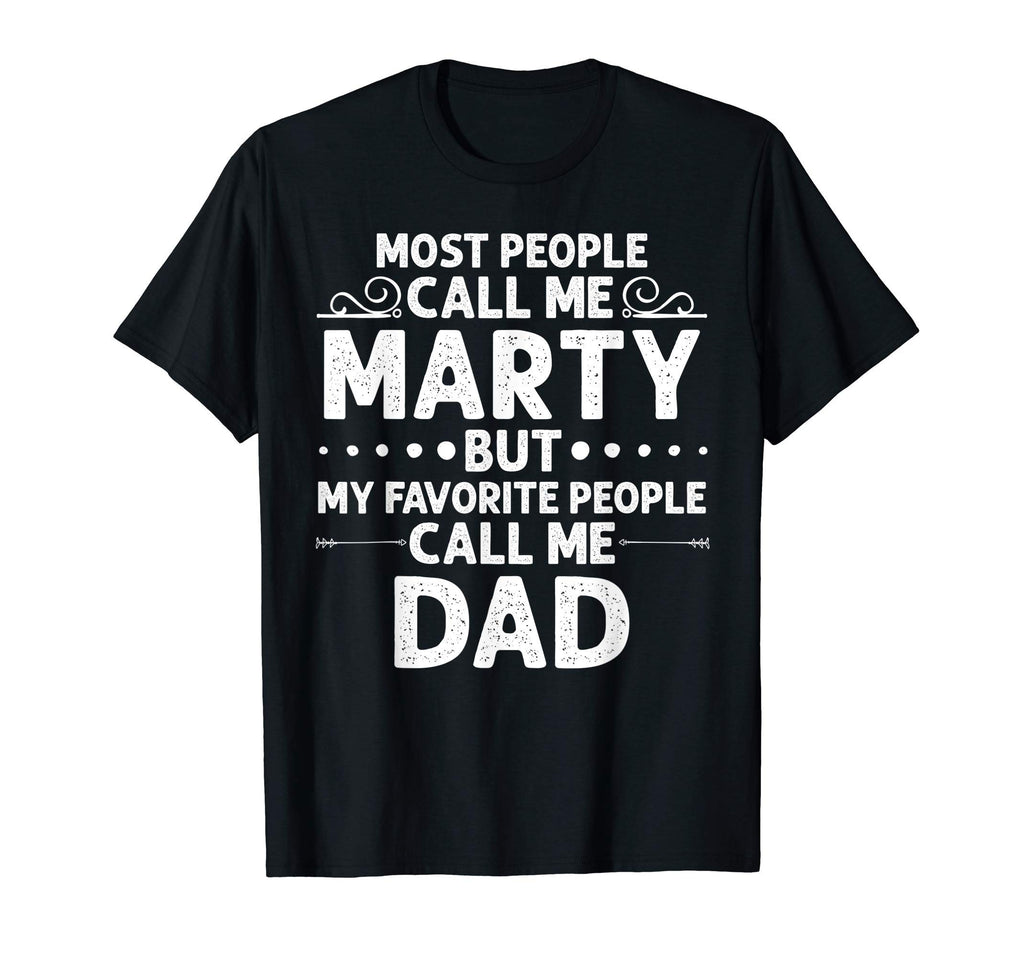 Marty Gift Name Funny Fathers Day T-Shirt - Fun Novelty Design Unisex - T-Shirt, Sweatshirt, Hoodie