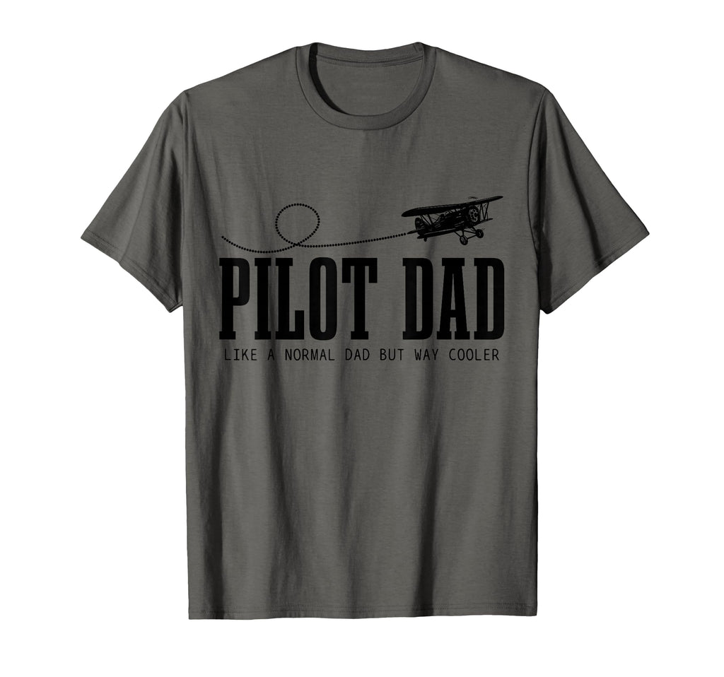 Pilot Dad Like Normal Dad But Cooler T-Shirt - Aesthetic Graphic Unisex - T-Shirt, Sweatshirt, Hoodie