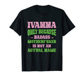 Badass Ivanna Name Unique Nickname T-Shirt - Custom Art Print Unisex - T-Shirt, Sweatshirt, Hoodie