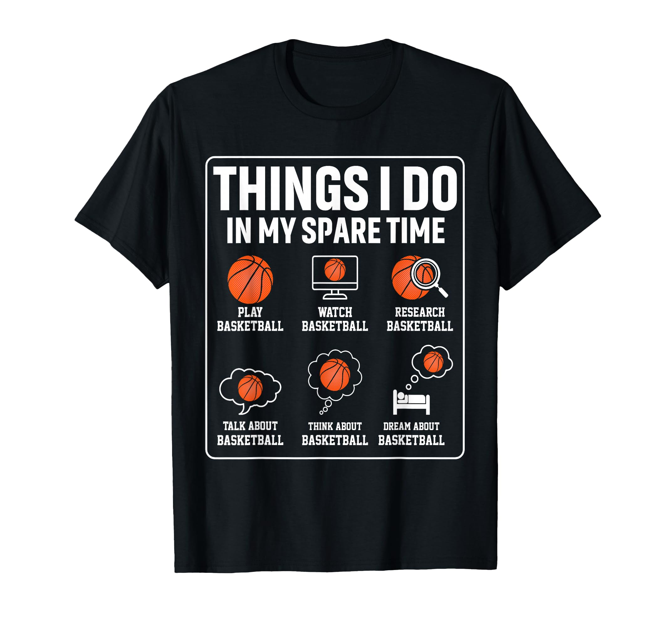 Basketball Things I Do My Spare Time T-Shirt - Streetwear Style for Adults - T-Shirt, Sweatshirt, Hoodie