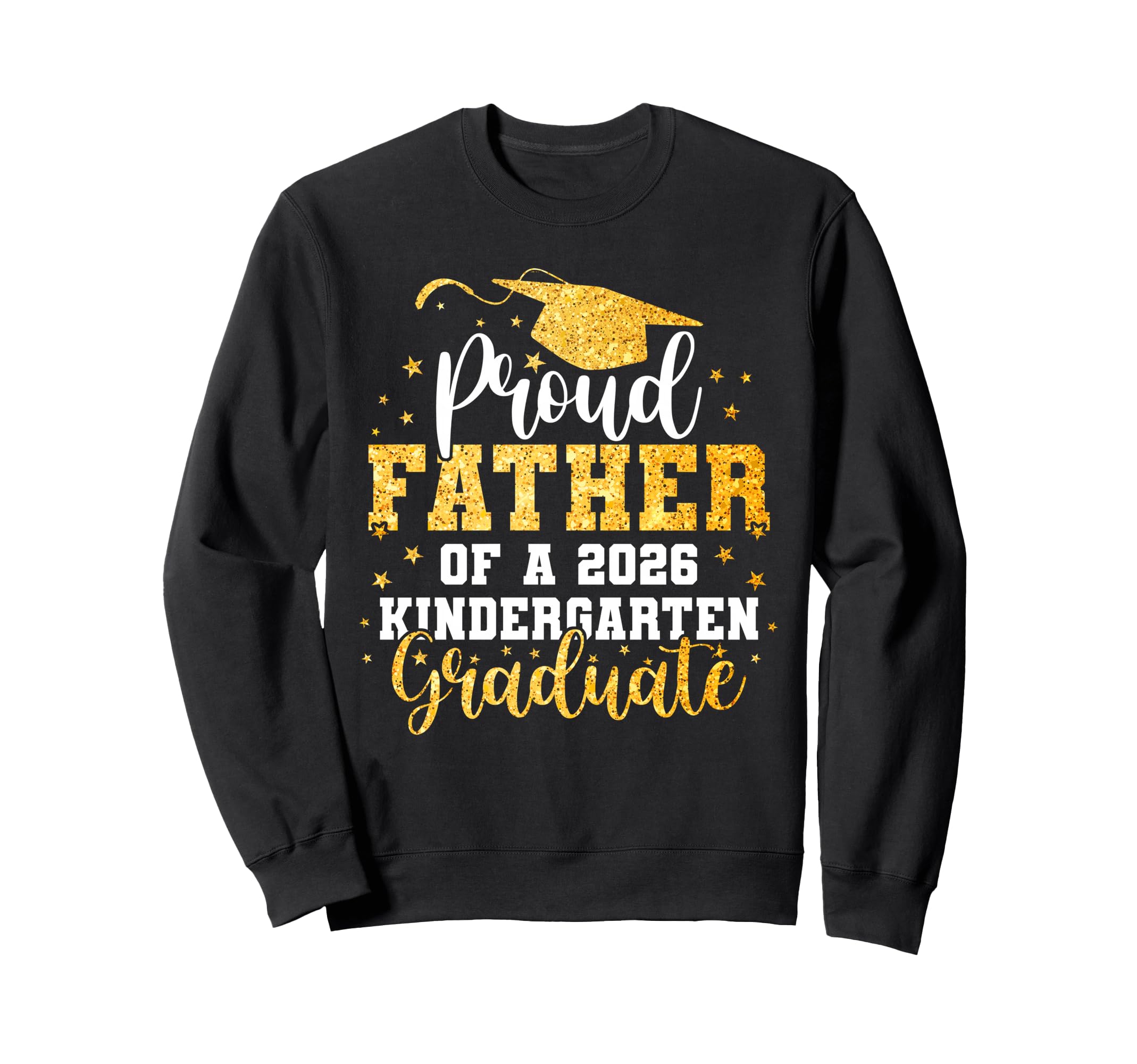 Proud Father Class 2026 Sweatshirt - Aesthetic Graphic Men Women - T-Shirt, Sweatshirt, Hoodie