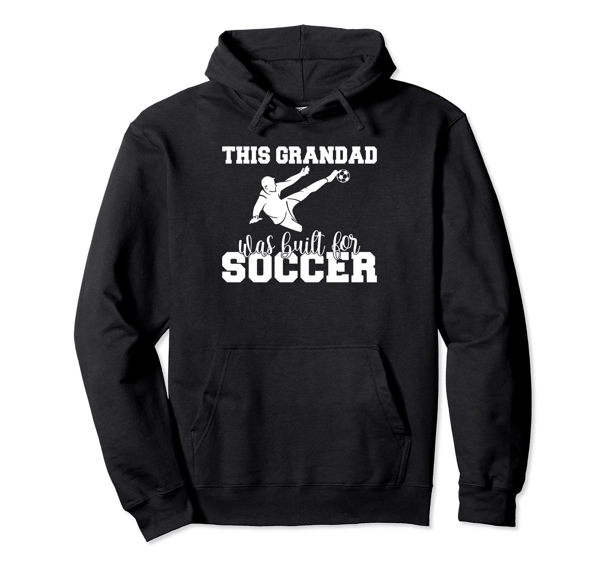 This Grandad Was Built Soccer Grandpa Hoodie - Fun Novelty Design Unisex - T-Shirt, Sweatshirt, Hoodie