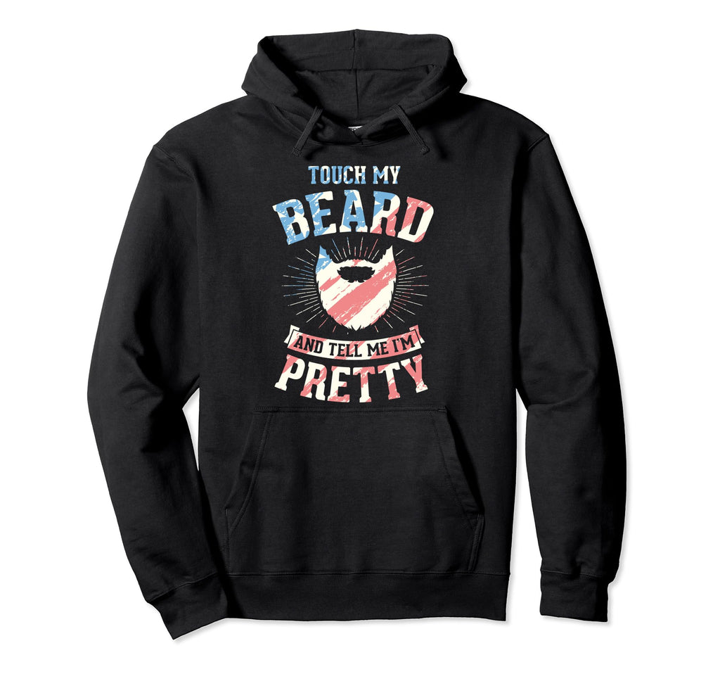 Touch My Beard And Tell Me Im Pretty Hoodie - Aesthetic Graphic Unisex - T-Shirt, Sweatshirt, Hoodie