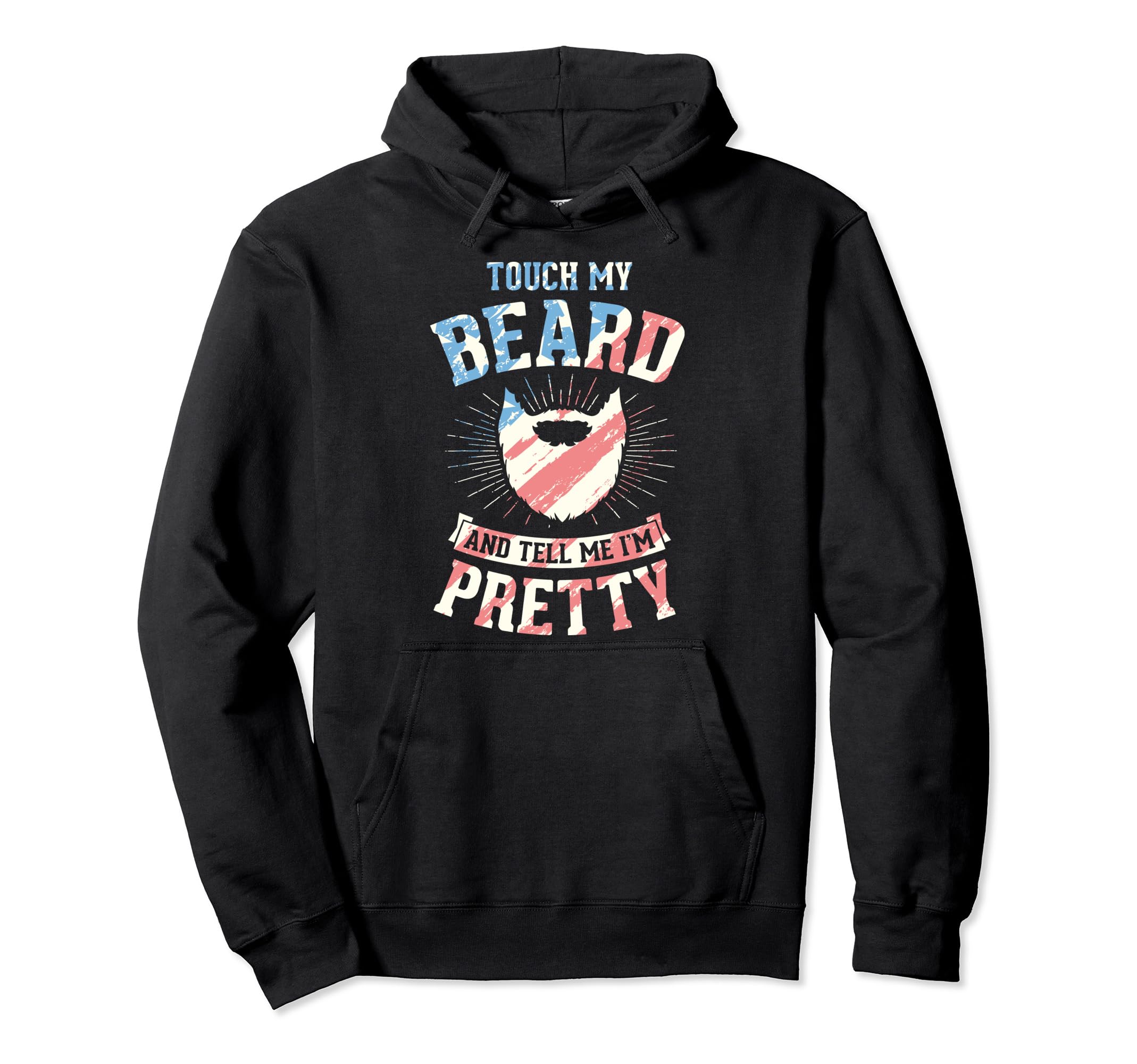 Touch My Beard And Tell Me Im Pretty Hoodie - Aesthetic Graphic Unisex - T-Shirt, Sweatshirt, Hoodie