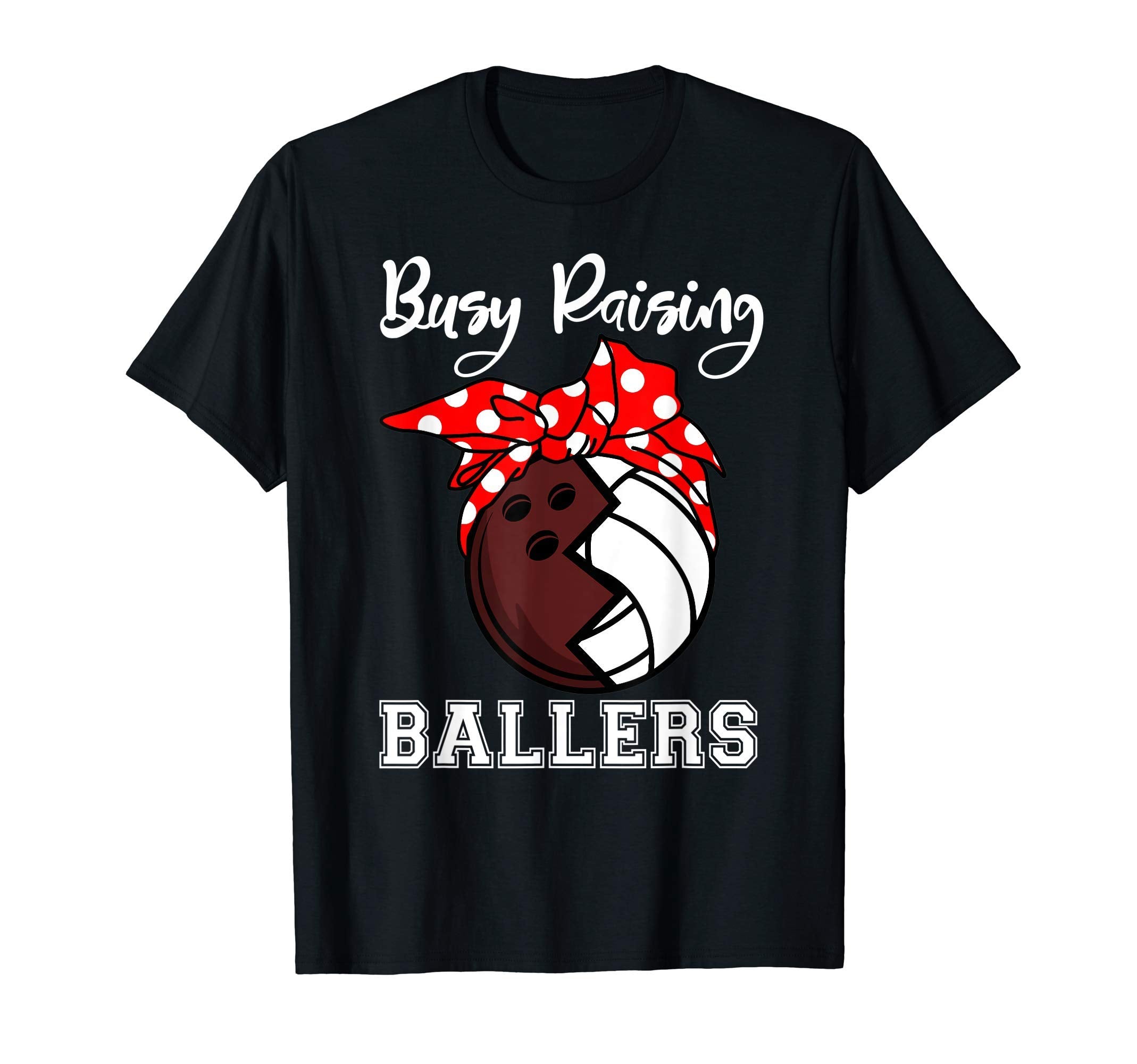 Busy Raising Ballers Funny Bowling T-Shirt - Aesthetic Graphic Unisex - T-Shirt, Sweatshirt, Hoodie