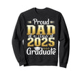 Proud Dad Class 2025 Graduate Sweatshirt - Streetwear Style Men Women - T-Shirt, Sweatshirt, Hoodie