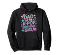 Dad K Pop Birthday Korean Music K Hoodie - Casual Everyday Wear for Adults - T-Shirt, Sweatshirt, Hoodie