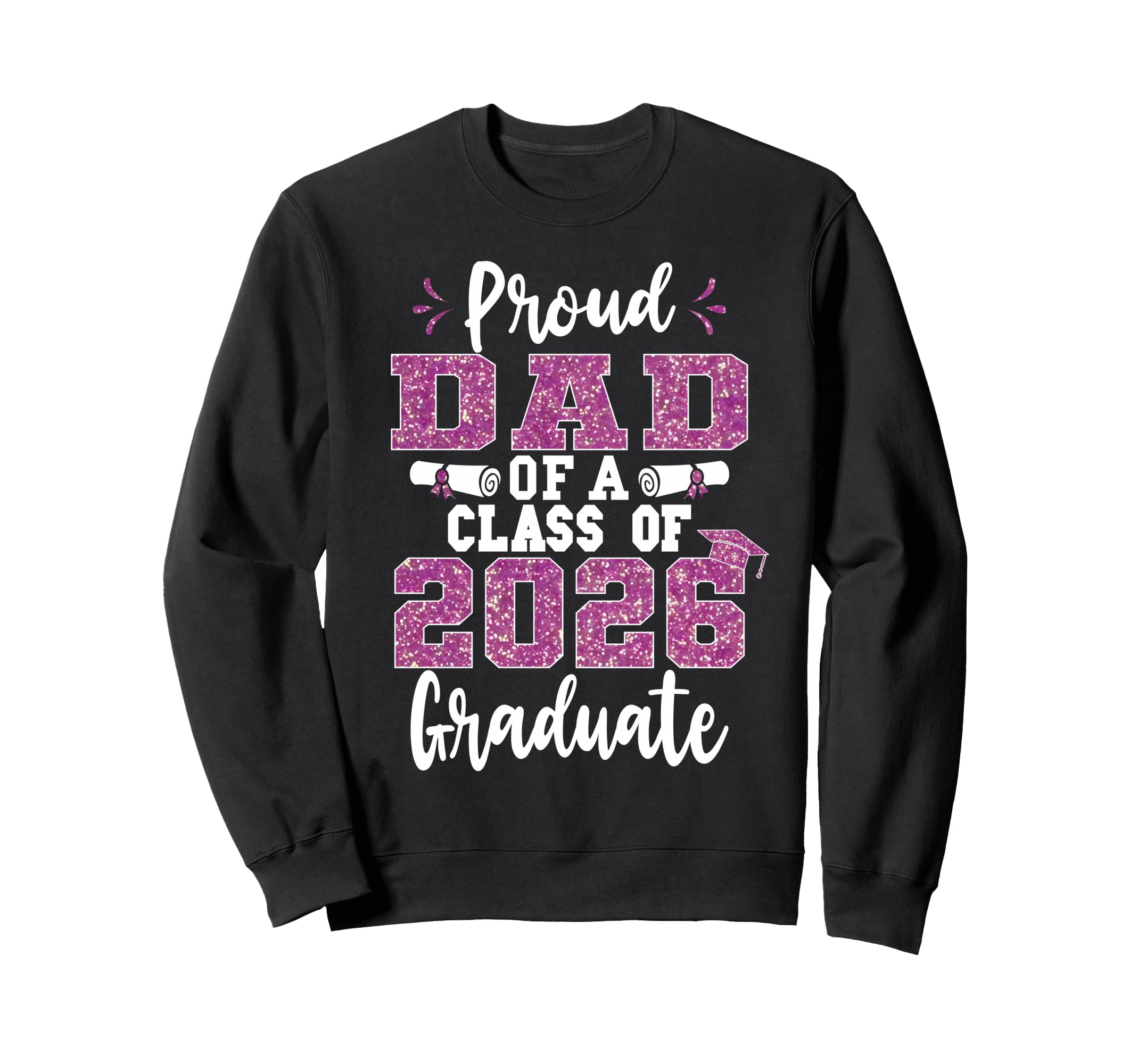 Proud Dad Class 2026 Graduate Sweatshirt - Novelty Apparel Men Women - T-Shirt, Sweatshirt, Hoodie