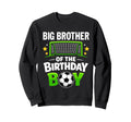 Big Brother Birthday Soccer Ball Sweatshirt - Aesthetic Graphic Men Women - T-Shirt, Sweatshirt, Hoodie
