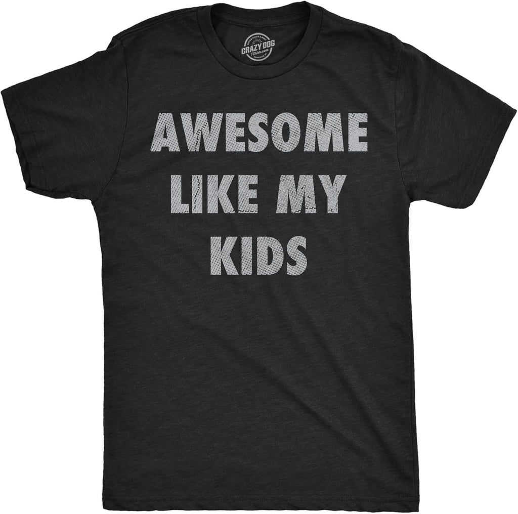 Mens Funny Awesome Like My Kids Sarcastic Parent - Adult & Kids T-Shirts, Sweatshirts & Hoodies apparel design preview 1
