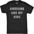Mens Funny Awesome Like My Kids Sarcastic Parent - Adult & Kids T-Shirts, Sweatshirts & Hoodies apparel design preview 1