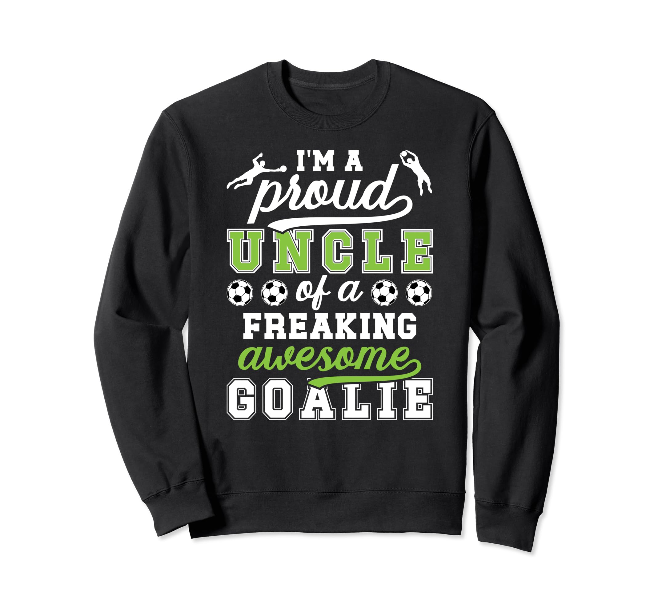 Proud Soccer Goalkeeper Uncle Soccer Sweatshirt - Unique Graphic Unisex - T-Shirt, Sweatshirt, Hoodie
