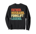 Father Husband Forklift Legend Sweatshirt - Novelty Apparel for Adults - T-Shirt, Sweatshirt, Hoodie