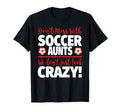 Dont Mess Soccer Aunts Crazy Soccer T-Shirt - Aesthetic Graphic Men Women - T-Shirt, Sweatshirt, Hoodie