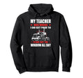 My Teacher Was Wrong I Do Get Paid To Hoodie - Streetwear Style Men Women - T-Shirt, Sweatshirt, Hoodie