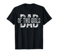 Dad Two Gifts Daddy 2 Daughters T-Shirt - Fun Novelty Design Men Women - T-Shirt, Sweatshirt, Hoodie