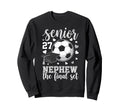 Soccer Senior 2027 Nephew Sweatshirt - Casual Everyday Wear Men Women - T-Shirt, Sweatshirt, Hoodie