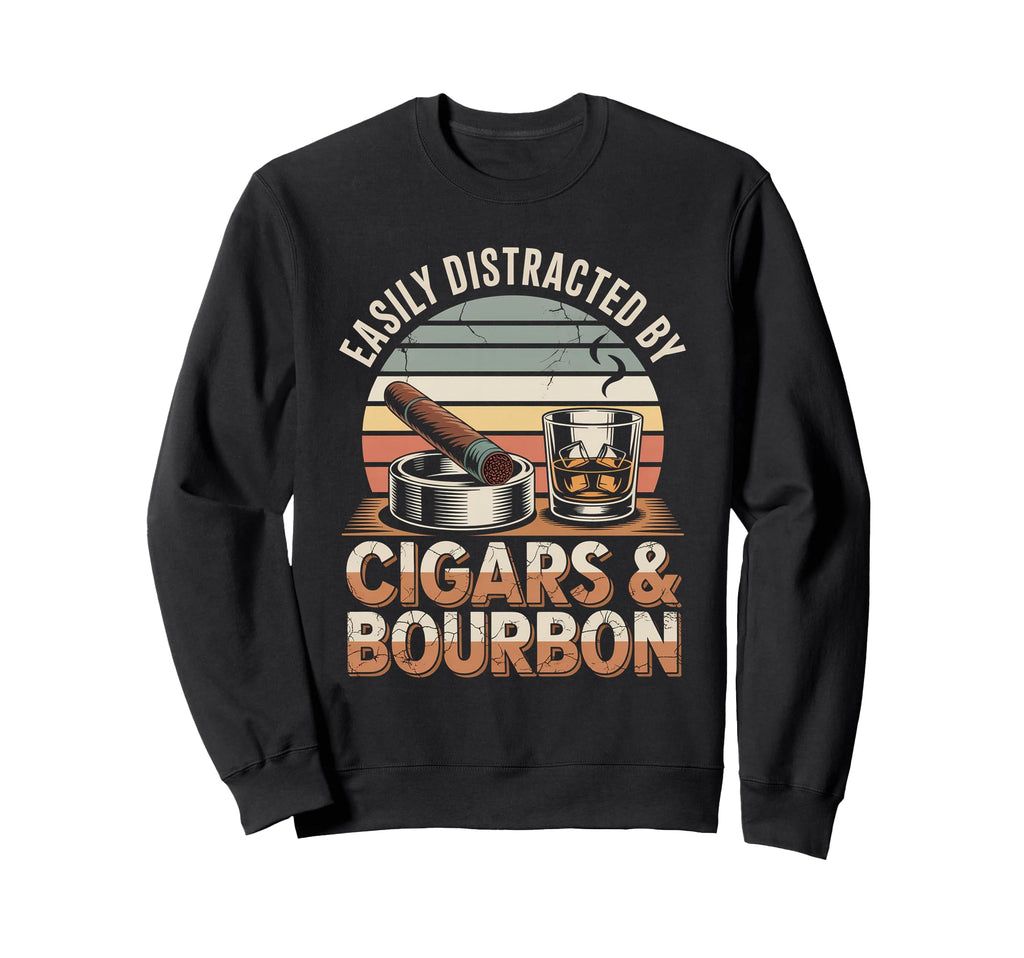 Easily Distracted Cigar Funny Sweatshirt - Custom Art Print for Adults - T-Shirt, Sweatshirt, Hoodie
