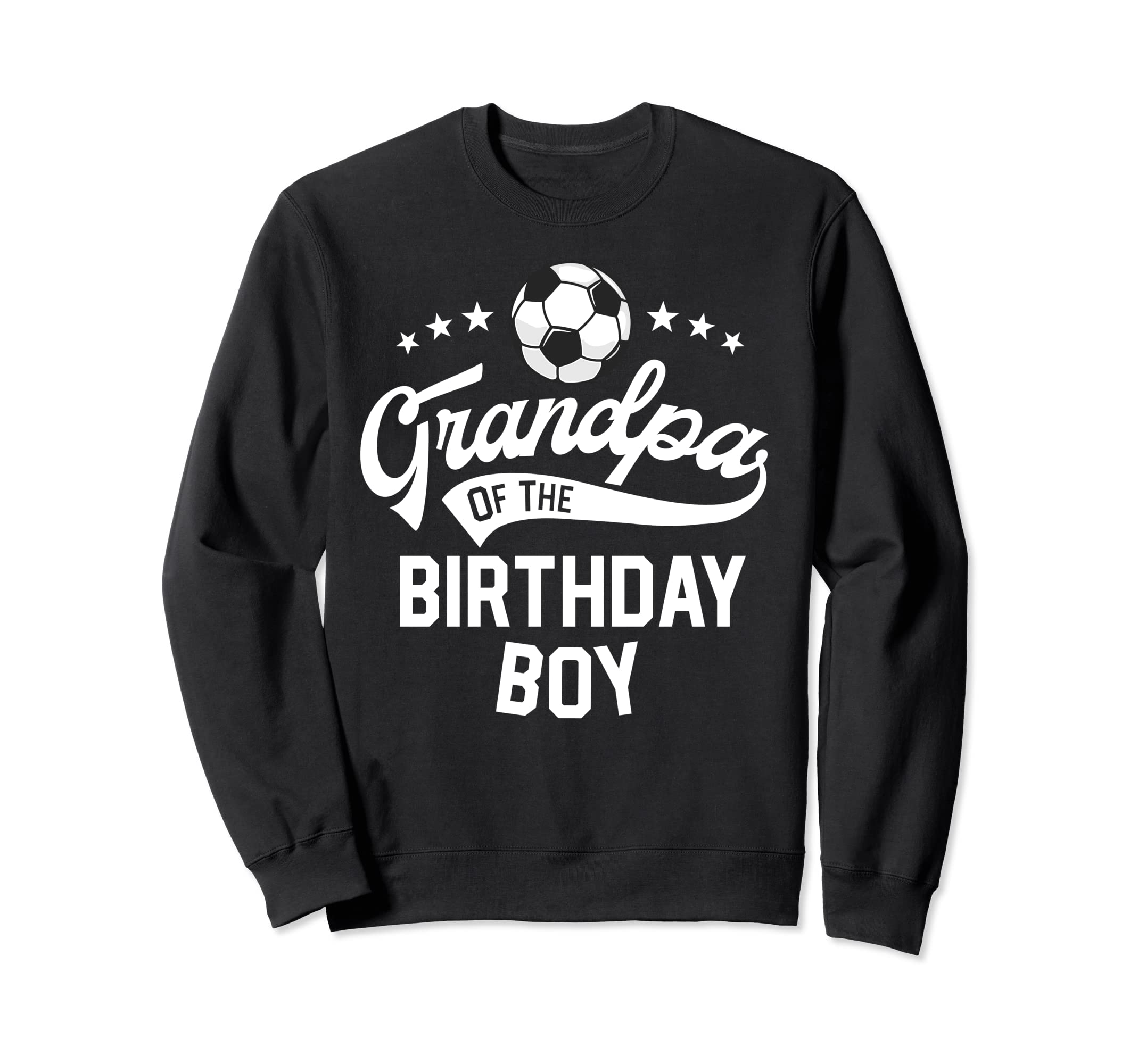 Grandpa Birthday Soccer Themed Party Sweatshirt - Trendy Graphic Men Women - T-Shirt, Sweatshirt, Hoodie