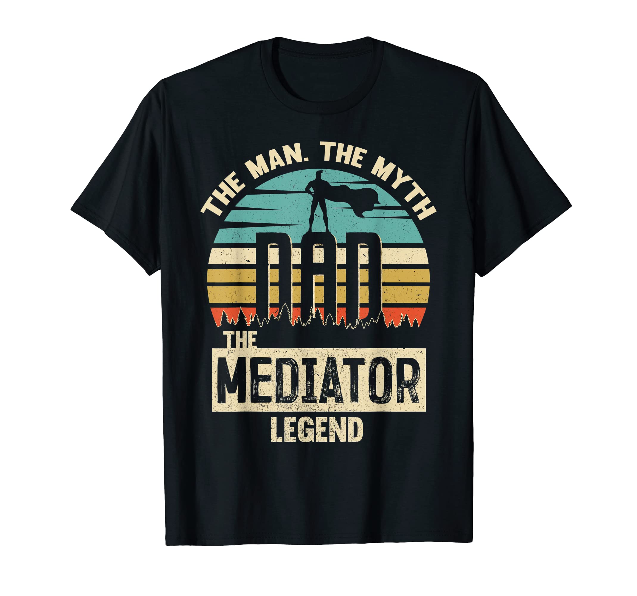 Mens Myth Legend Dad Mediator T-Shirt - Aesthetic Graphic for Adults - T-Shirt, Sweatshirt, Hoodie
