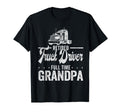 Retired Truck Driver Full Time T-Shirt - Aesthetic Graphic Men Women - T-Shirt, Sweatshirt, Hoodie