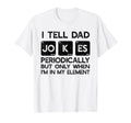 I Tell Dad Jokes Periodically But T-Shirt - Streetwear Style for Adults - T-Shirt, Sweatshirt, Hoodie