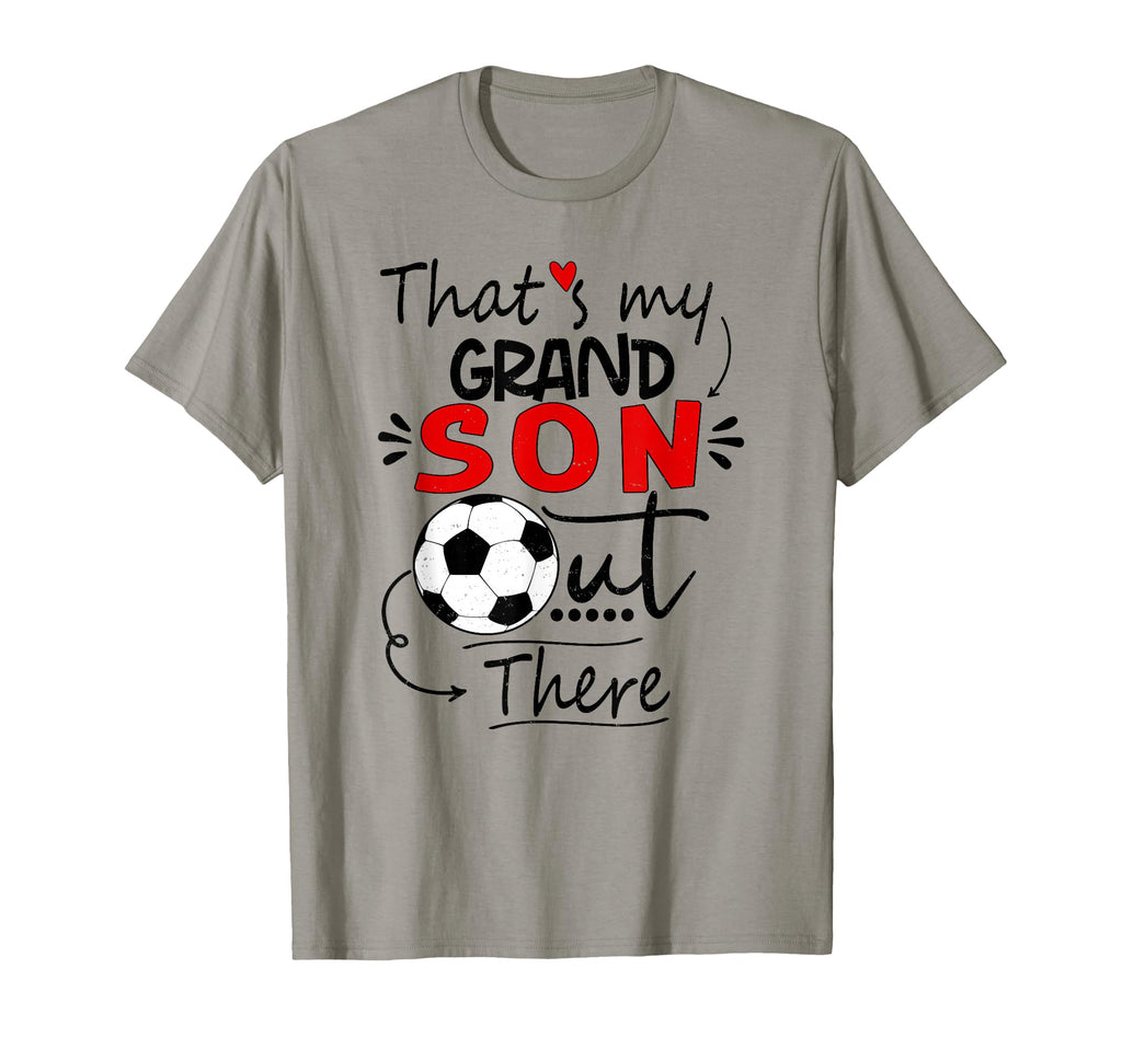 Thats My Grandson Out There Soccer Grandma T-Shirt - Graphic Print Unisex - T-Shirt, Sweatshirt, Hoodie