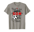 Thats My Grandson Out There Soccer Grandma T-Shirt - Graphic Print Unisex - T-Shirt, Sweatshirt, Hoodie