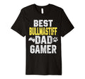 Best Bullmastiff Dad Gamer Funny Dog T-Shirt - Fun Novelty Design Unisex - T-Shirt, Sweatshirt, Hoodie