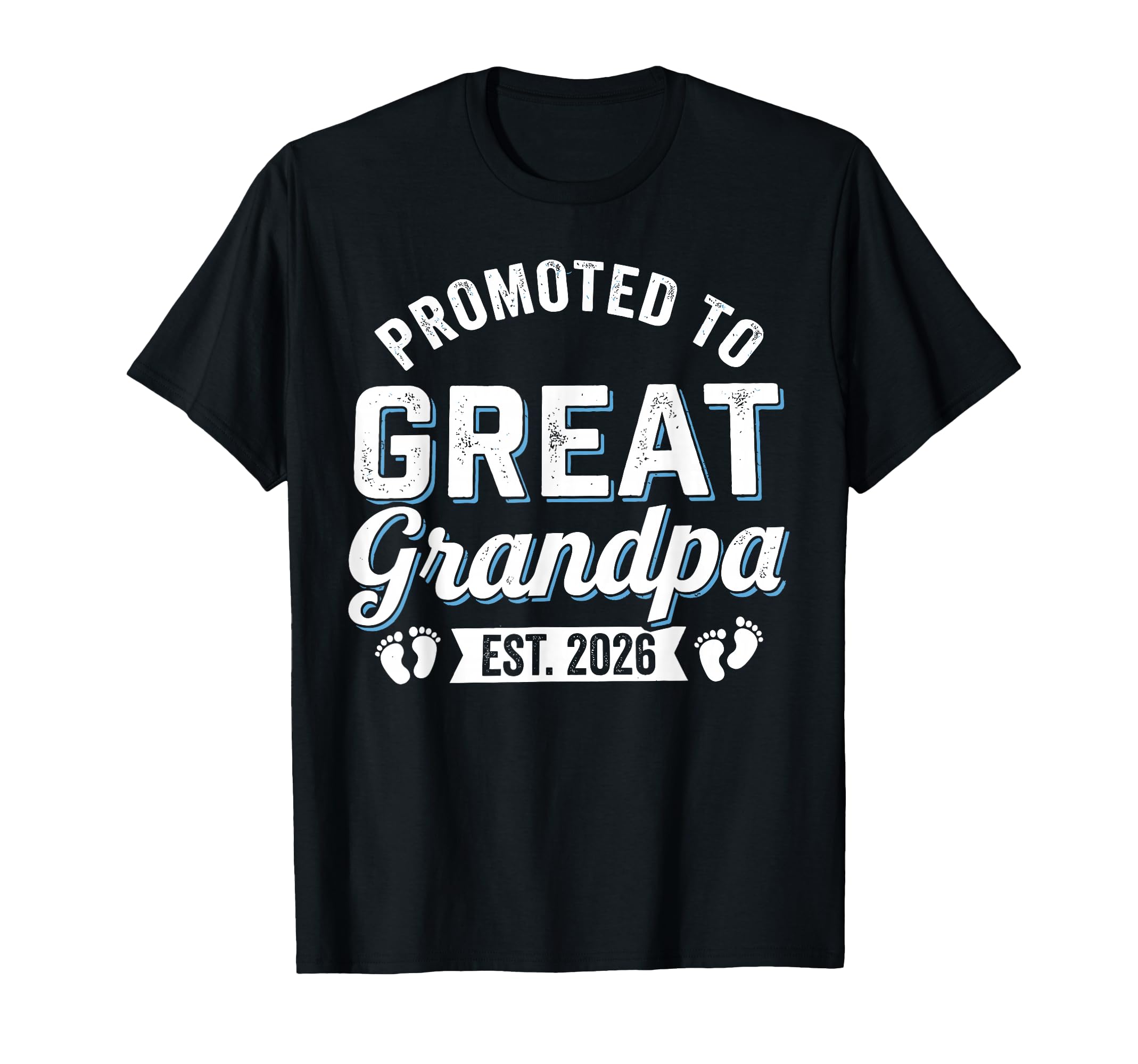 Promoted To Great Grandpa 2026 T-Shirt - Aesthetic Graphic Men Women - T-Shirt, Sweatshirt, Hoodie
